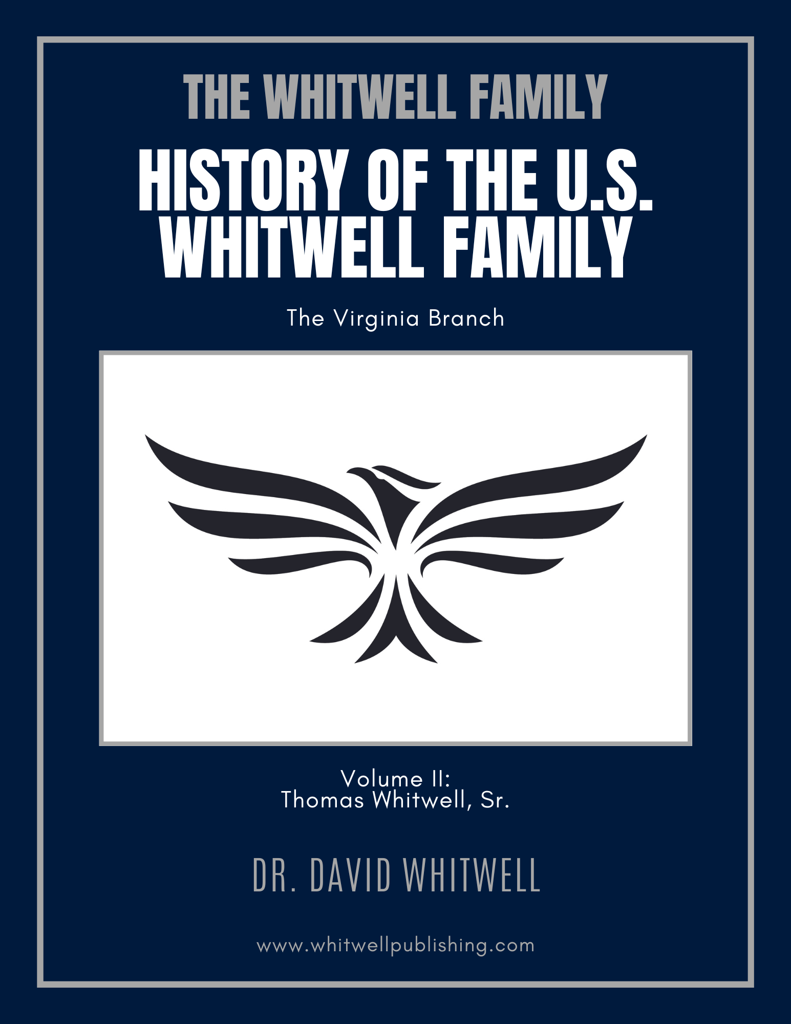 History of the U.S. Whitwell Family: The Virginia Branch, Volume II: Thomas Whitwell, Sr.