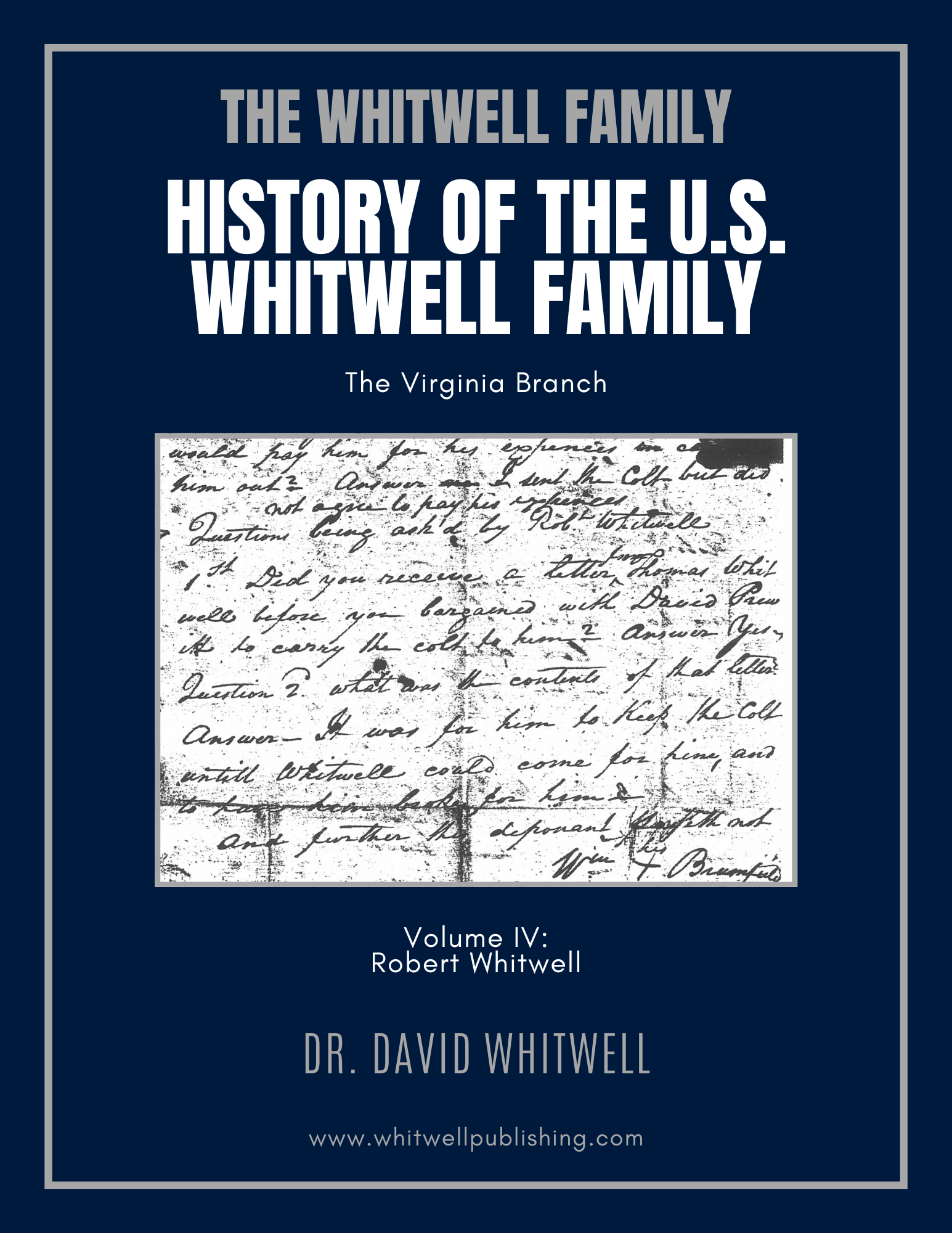 History of the U.S. Whitwell Family: The Virginia Branch, Volume IV: Robert Whitwell