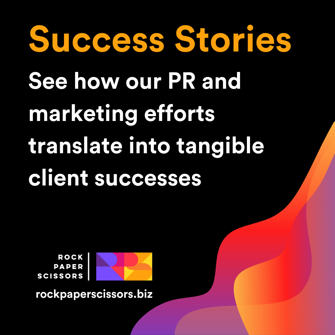 Success Stories: See how our PR and marketing efforts translate into tangible client successes