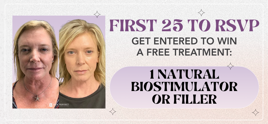 First 25 to RSVP get entered to win a free treatment in our raffle: 1 natural biostimulator or filler.