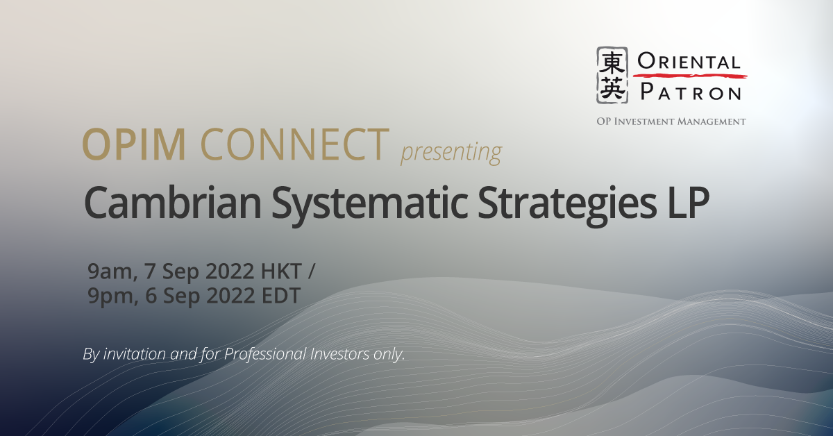 OPIM Connect Presenting Cambrian Systematic Strategies LP Sep 2022 Opim connect presenting cambrian systematic strategies lp sep 2022