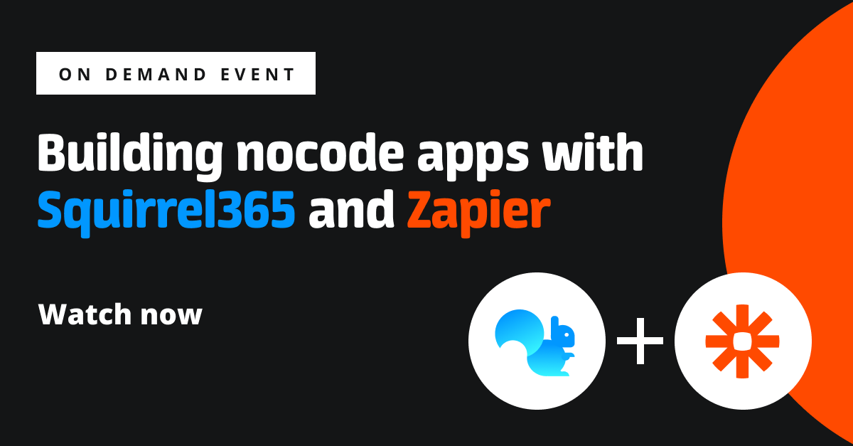 Building no-code apps with Squirrel365 and Zapier