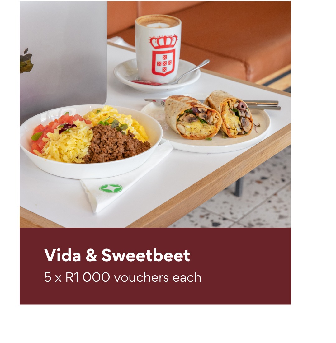 Vida: 5 x R1 000 vouchers | Sweetbeet: 5 x R1 000 vouchers