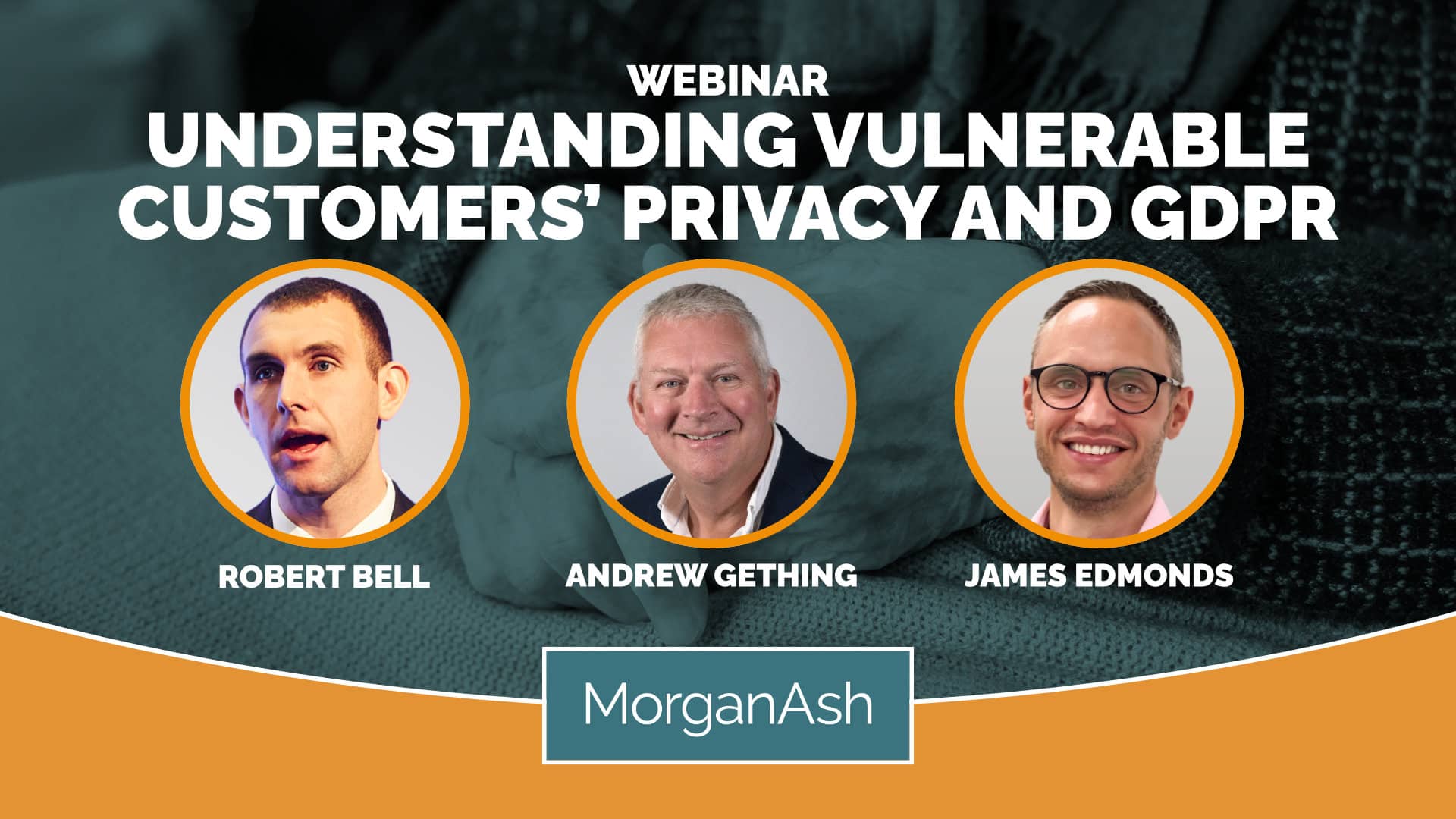 MorganAsh webinar: Effective vulnerable customer reporting