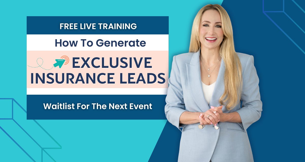 [Waitlist] Live Event How To Generate Exclusive Insurance Leads