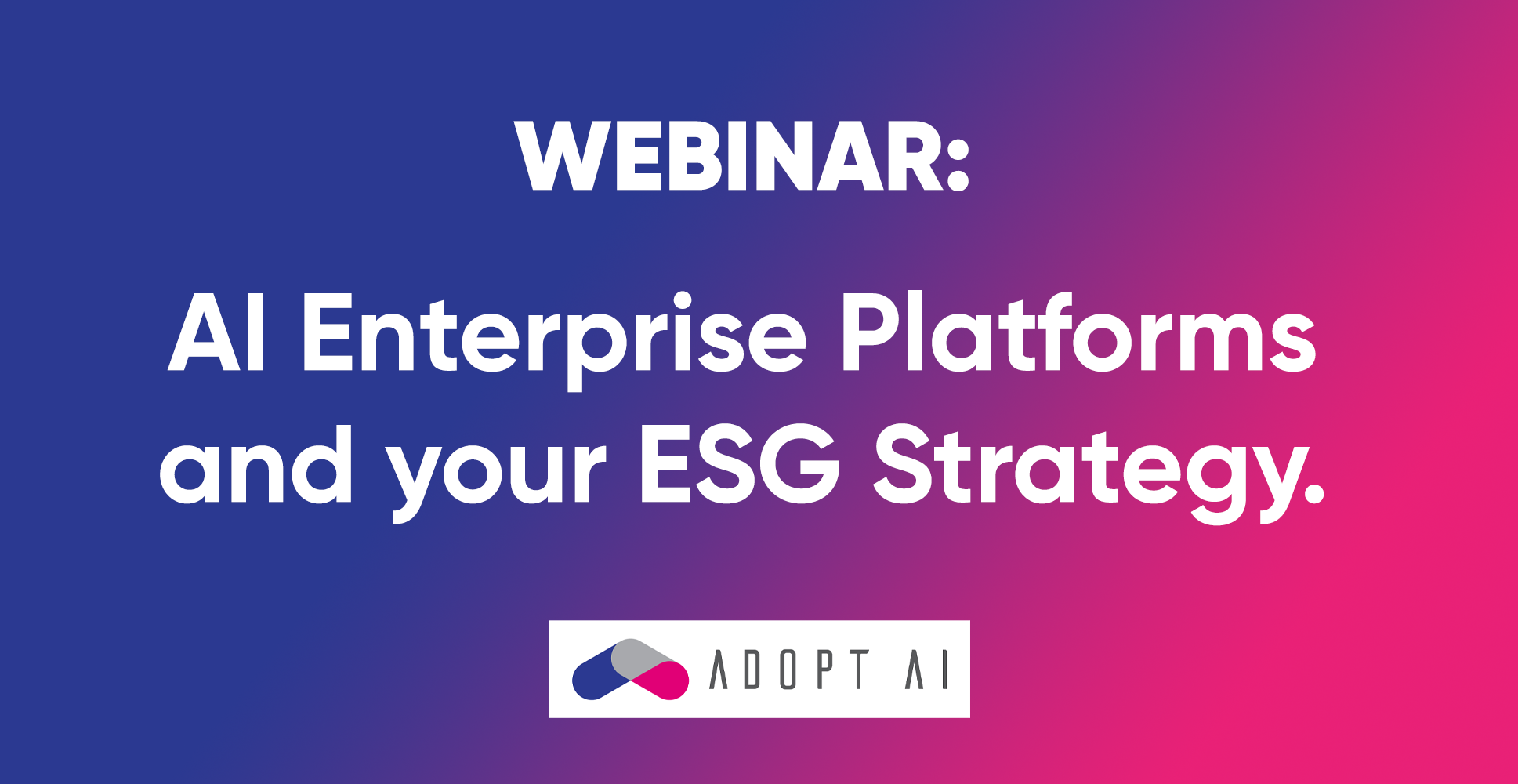 Adopt Ai Esg And Ai Enterprise Platforms Webinar Adopt Ai Esg And Ai Enterprise Platforms Webinar