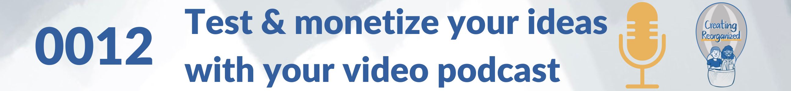 Test and monetize your ideas with your business promotional video podcast, CreatingReorganized, Prof. Dr. Eleonore Soei-Winkels
