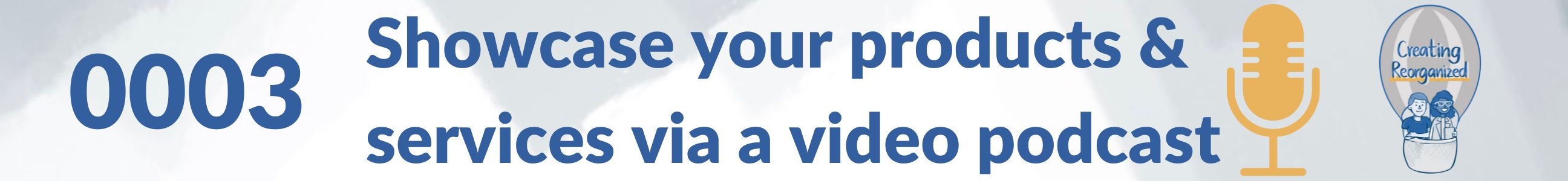 Showcase your products and services via a video podcast