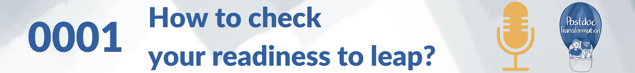 PostdocTransformation Episode 0001 How to check your readiness to leap out of science?