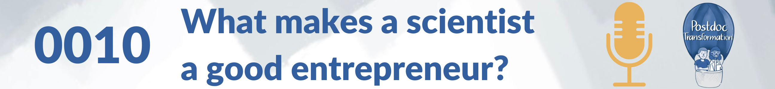What makes a scientist a good entrepreneur?
