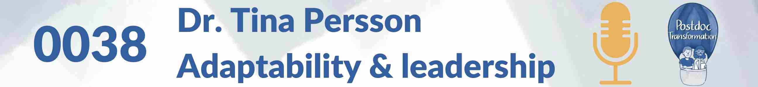 Dr. Tina Persson, Adaptability & leadership