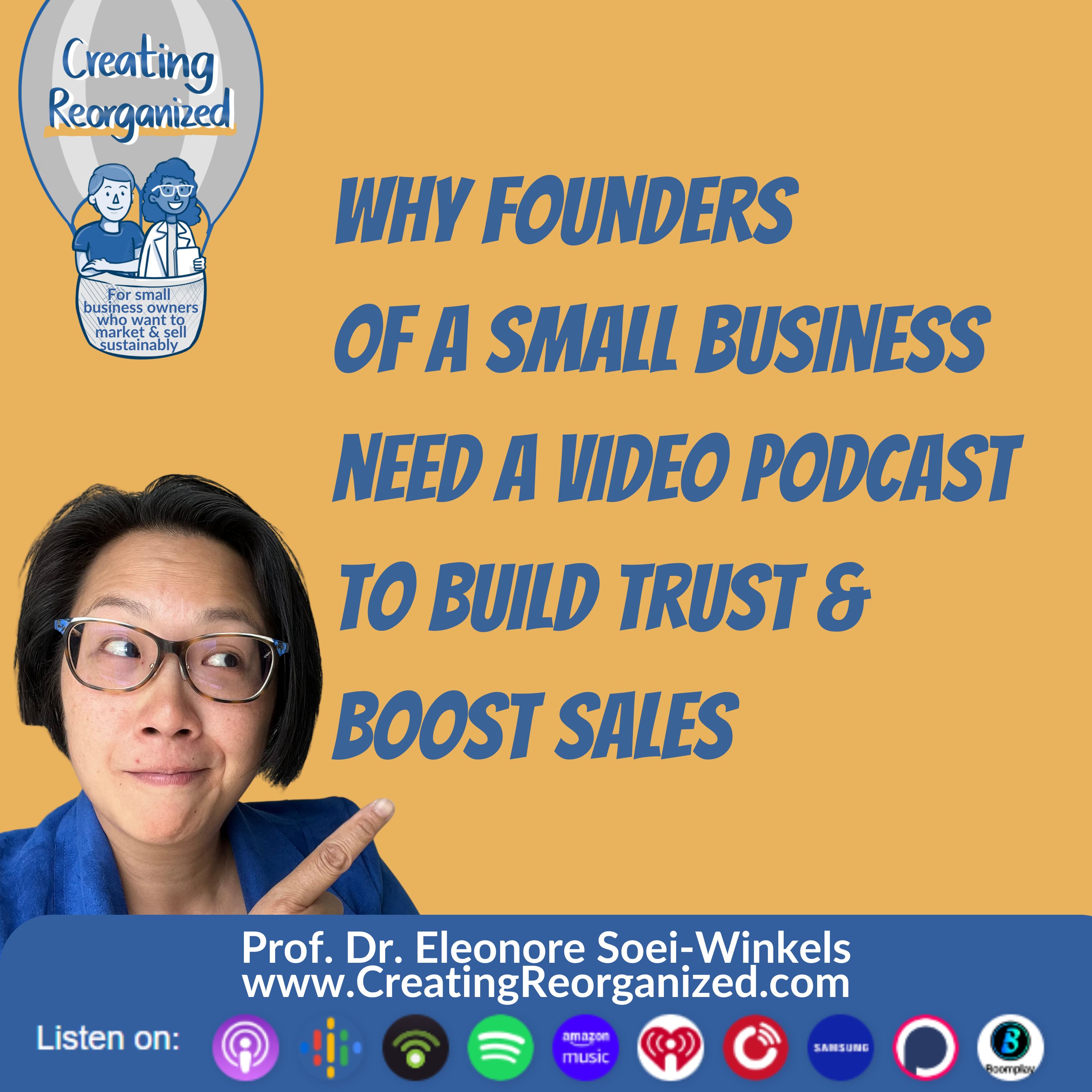 Why founders of a small business need a video podcast to build trust and boost sales, CreatingReorganized