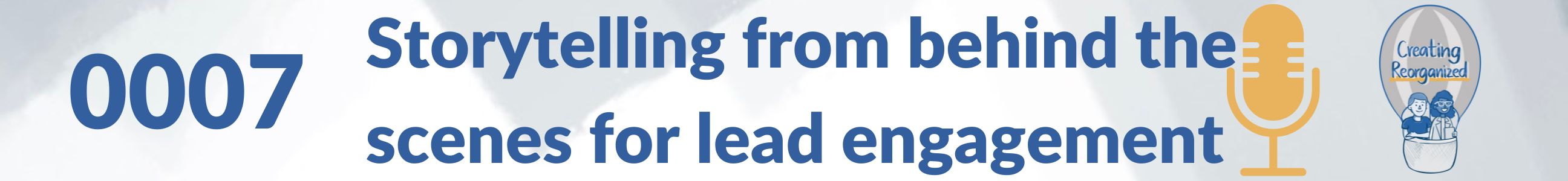 Storytelling from behind the scenes for lead engagement
