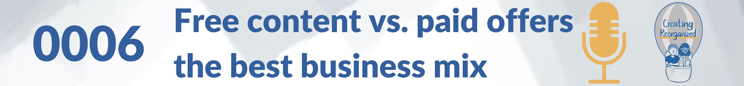 Free content vs. paid offer - the best mix for your video podcast and business