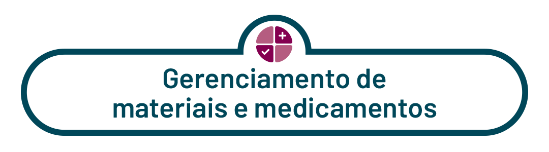 3. Gerenciamento de materiais e medicamentos