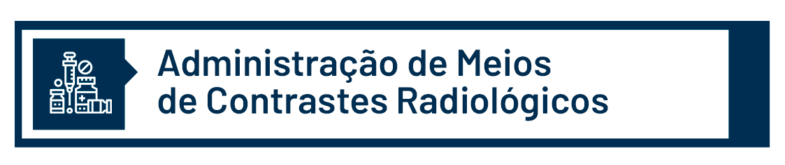 4. ADMINISTRAÇÃO DE MEIOS DE CONTRASTE RADIOLÓGICOS