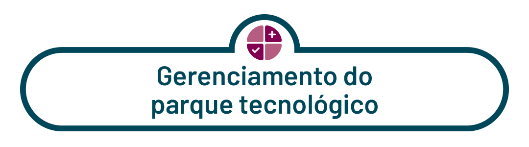 4. Gerenciamento do parque tecnológico