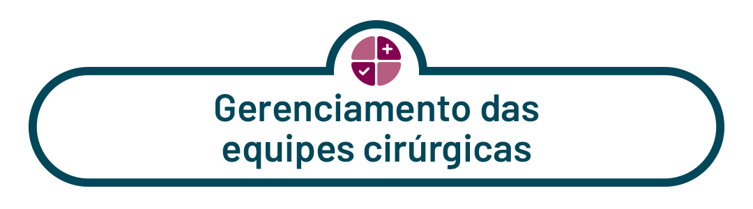 5. Gerenciamento das equipes cirúrgicas