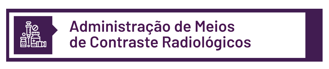 4. ADMINISTRAÇÃO DE MEIOS DE CONTRASTE RADIOLÓGICOS
