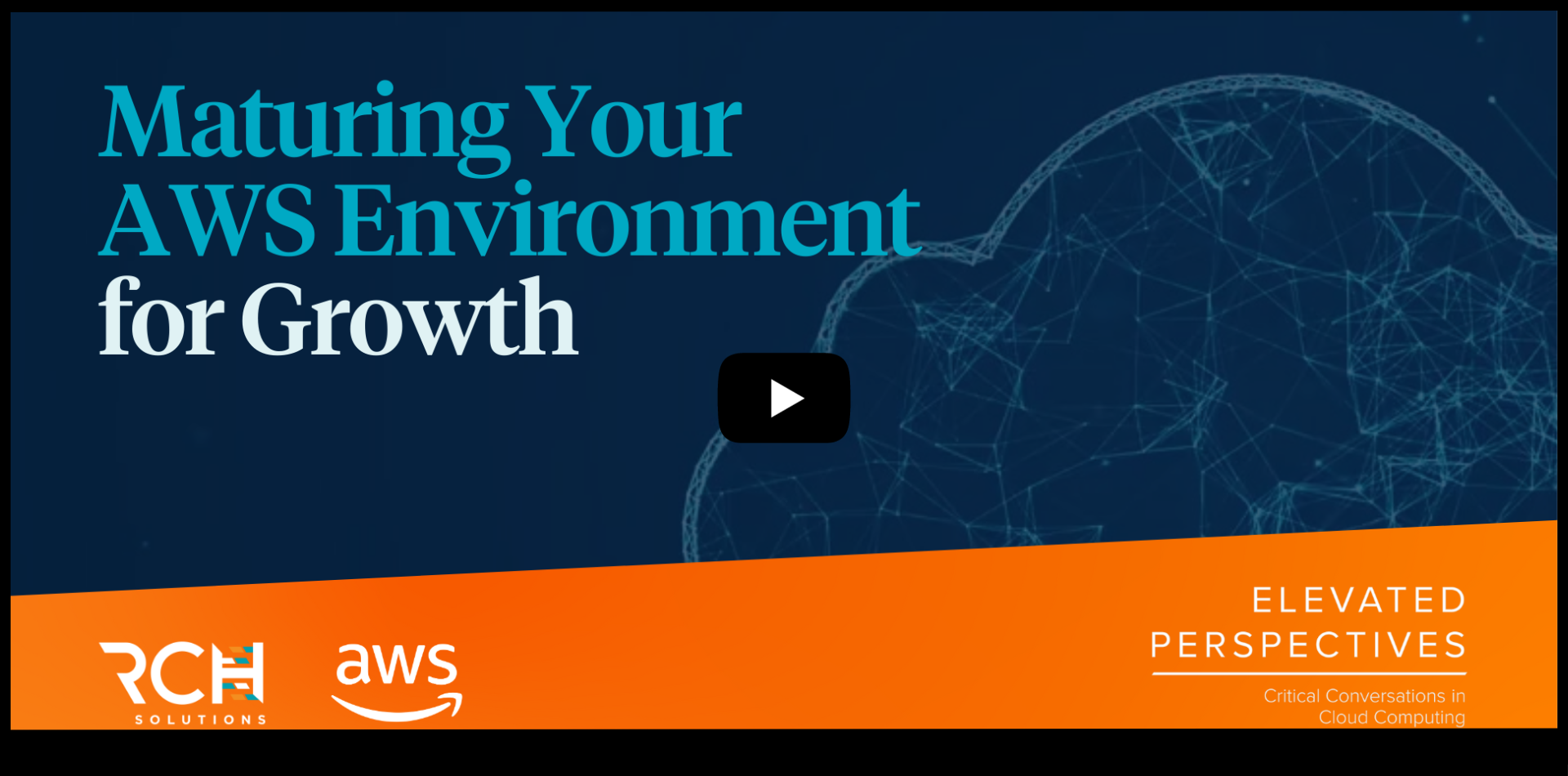 Video Player Image for Elevated Perspectives: Maturing your AWS Environment for Growth