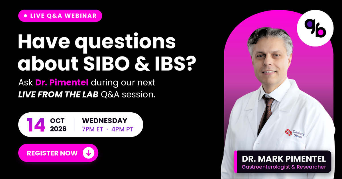 Live Q&A - Have Questions About SIBO & IBS?  Ask Dr. Mark Pimentel during our next LIVE FROM THE LAB session.