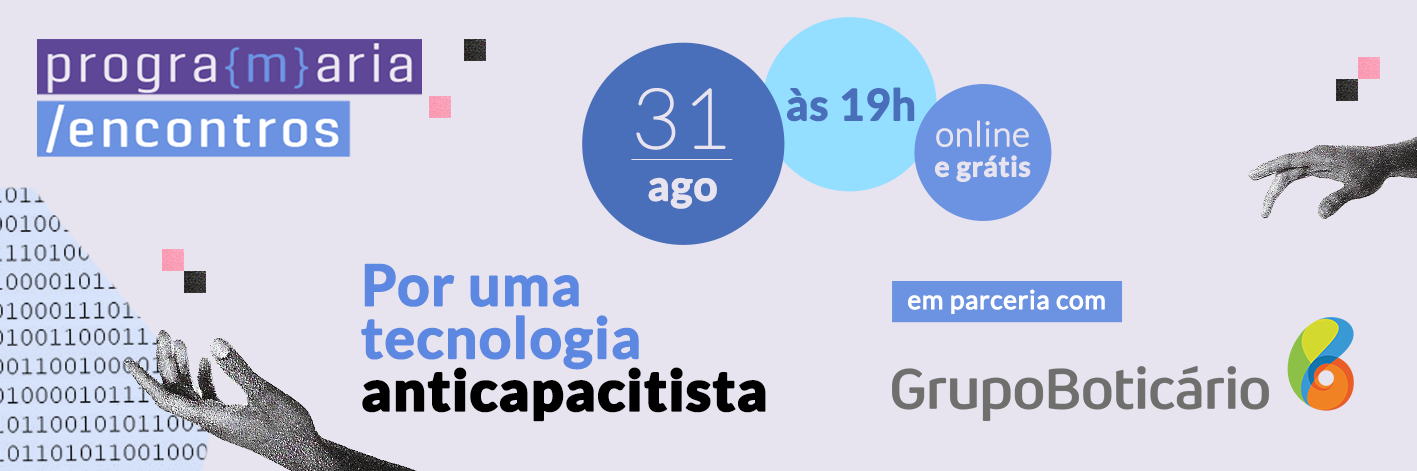 Pot uma tecnologia anticapacistista em parceria com o Grupo Boticário