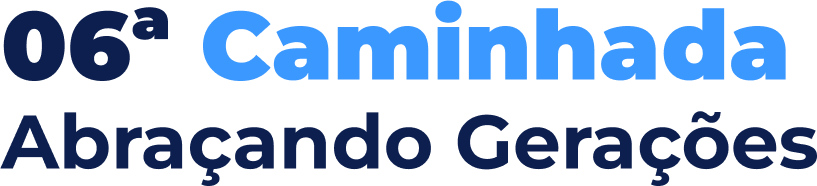 6ª Caminhada Abraçando Gerações