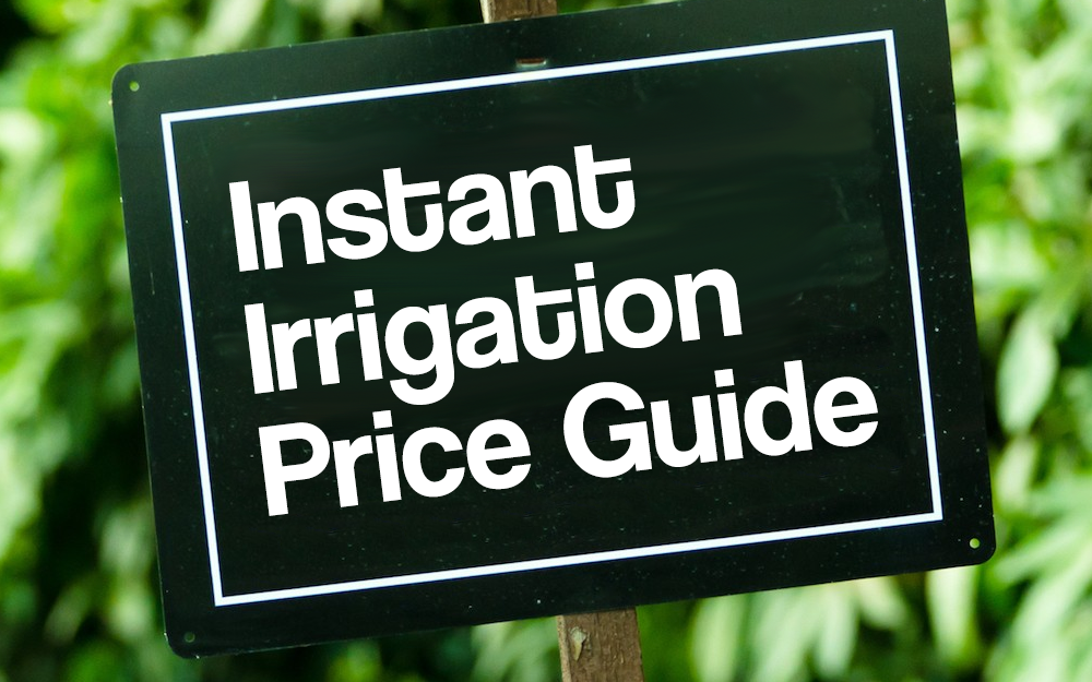 INSTANT Irrigation Price Guide