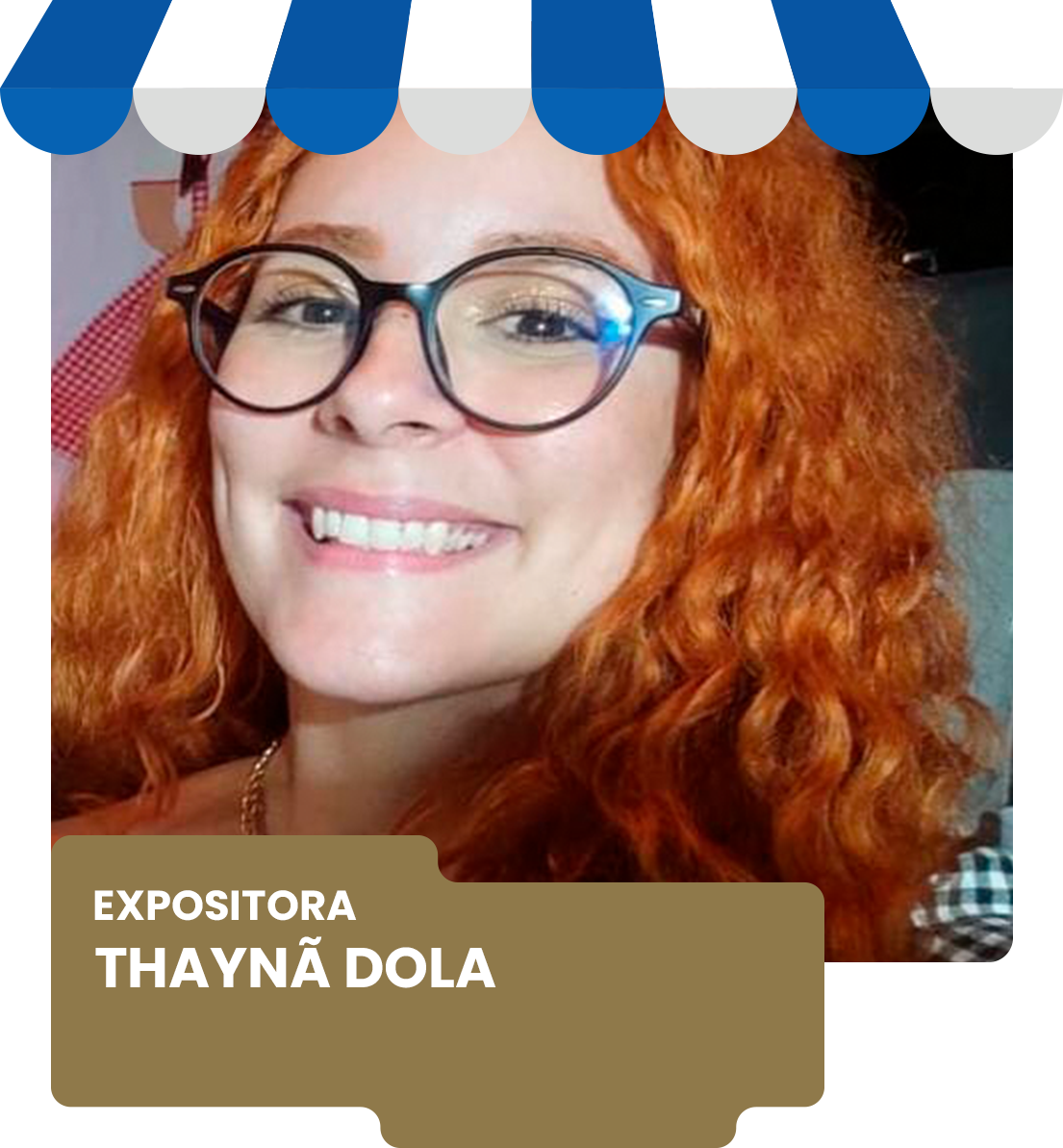 EXPOSITORA THAYNÃ DOLA