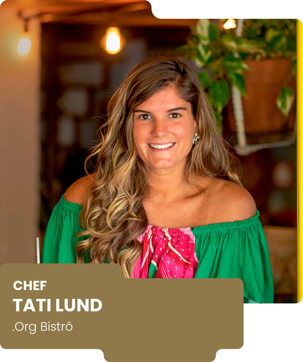 CHEF TATI LUND - Org Bistrô