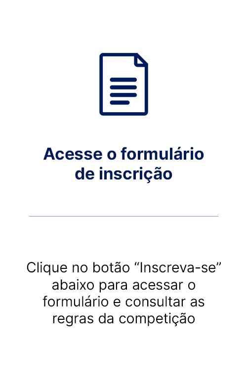 Acesse o formulário de inscrição: Clique no botão "inscreva-se" abaixo para acessar o formulário e consultar as regras da competição