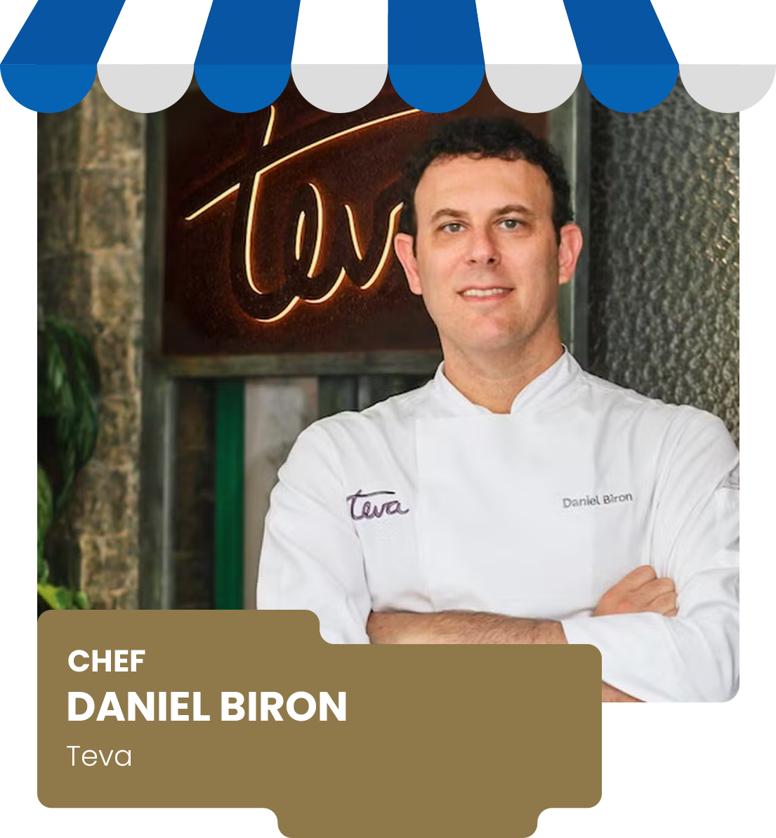 CHEF DANIEL BIRON - TEVA