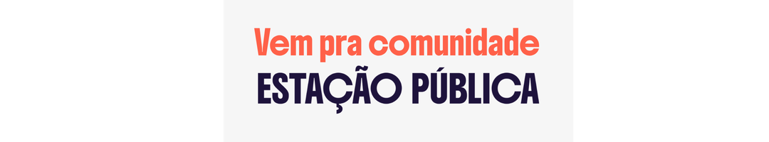 Vem pra comunidade Estação Pública