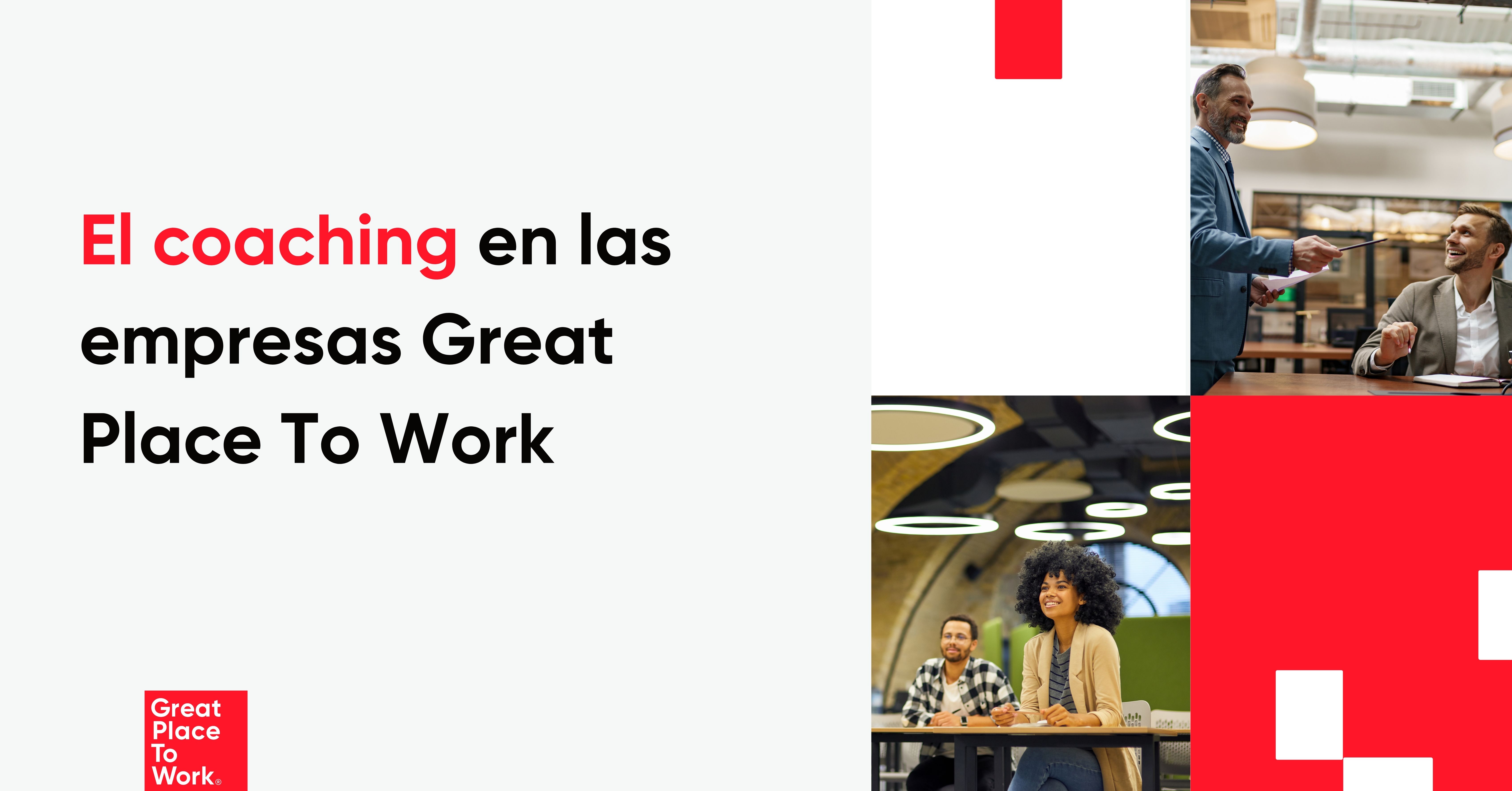 El coaching en las empresas Great Place To Work