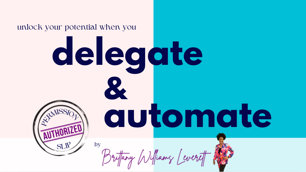 Delegate and automate masterclass by Brittany Williams Leverett